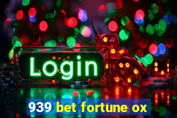 939 bet fortune ox